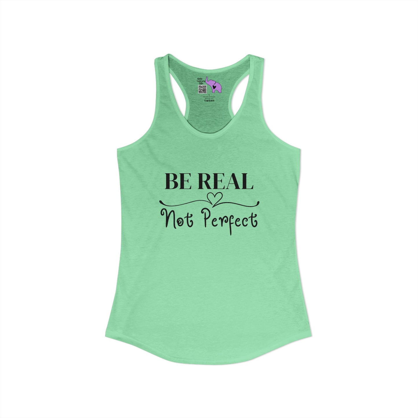Be Real Not Perfect Women's Ideal Racerback Tank
