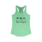 Be Real Not Perfect Women's Ideal Racerback Tank
