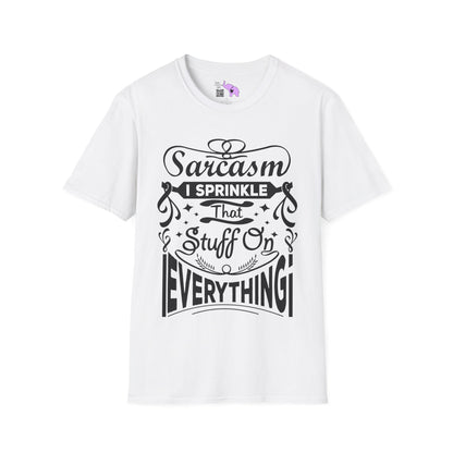 Sarcasm; I Sprinkle That Stuff On Everything T-shirt