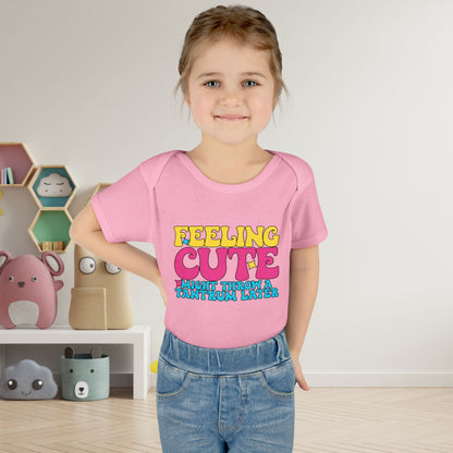 Feeling Cute Might Throw A Tantrum Later Baby Rib Bodysuit