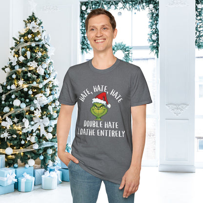 Hate, Hate, Hate, Double Hate, Loathe Entirely-Grinch Adult T-shirt