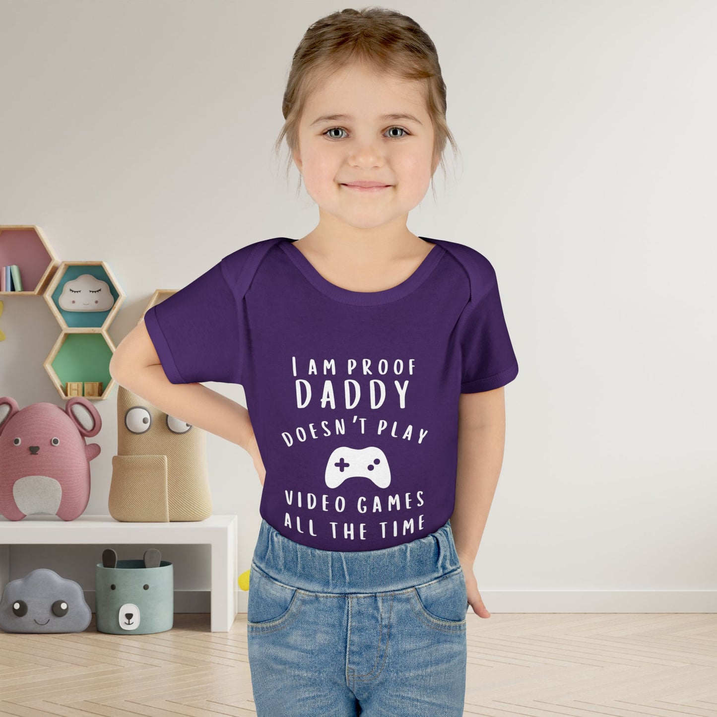 I Am Proof Daddy Doesn't Play Video Games All The Time Infant Baby Rib Bodysuit