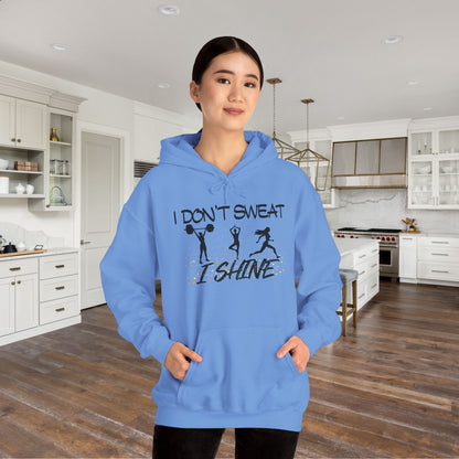 I Don't Sweat I Shine Heavy Blend™ Hooded Sweatshirt