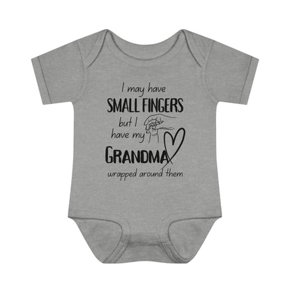 I May Have Small Fingers But I Have My GRANDMA Wrapped around them Infant Baby Rib Bodysuit