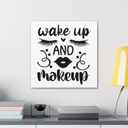 Wake Up And Makeup Canvas Square Wraps w/o Frame