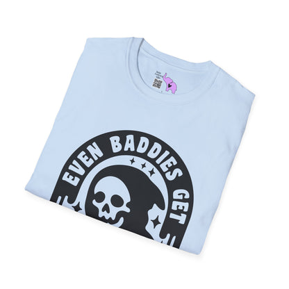 Even Baddies Get Saddies Adult T-shirt