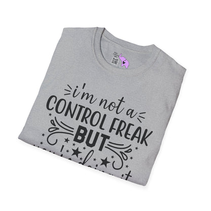 I'm Not A Control Freak But You're Doing It Wrong Adult T-shirt