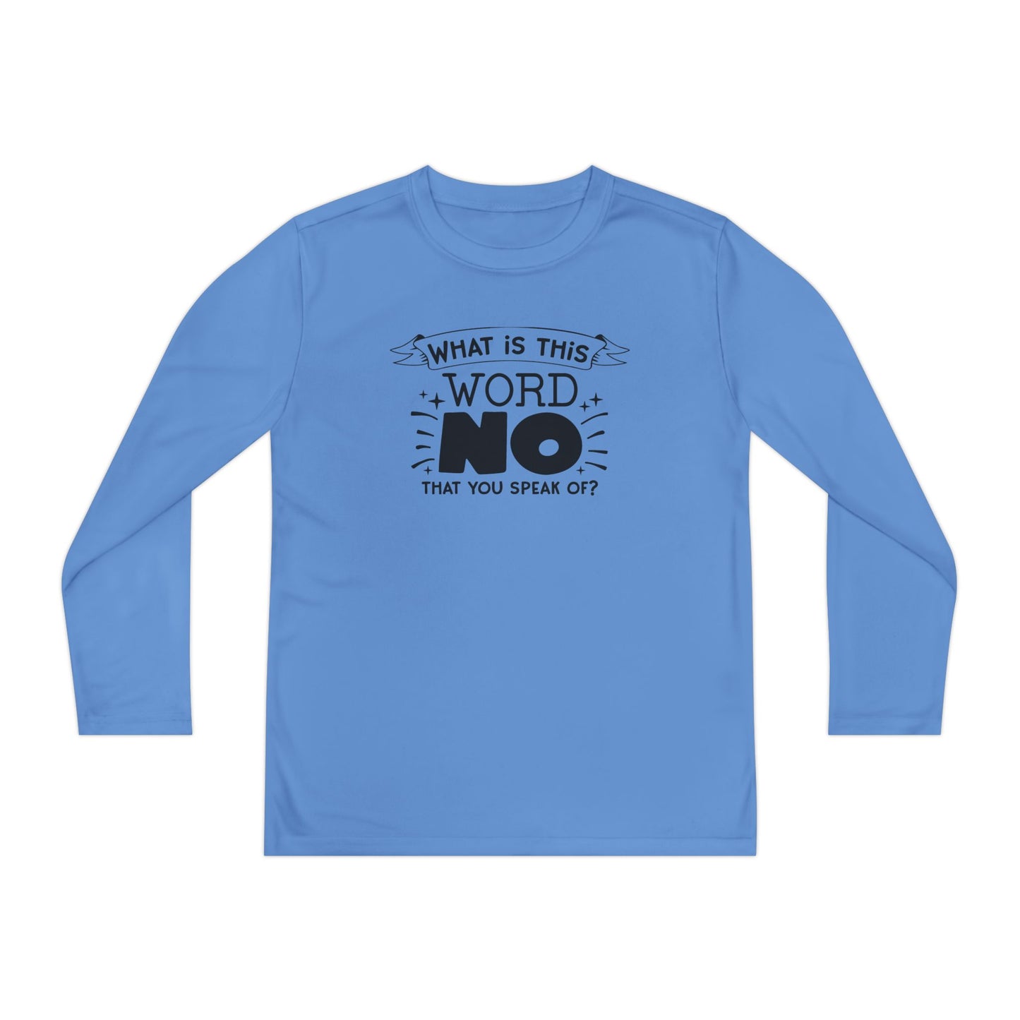 What Is This Word No That You Speak Of? Youth Long Sleeve Tee