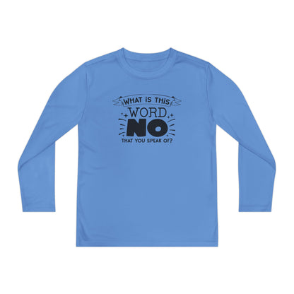 What Is This Word No That You Speak Of? Youth Long Sleeve Tee