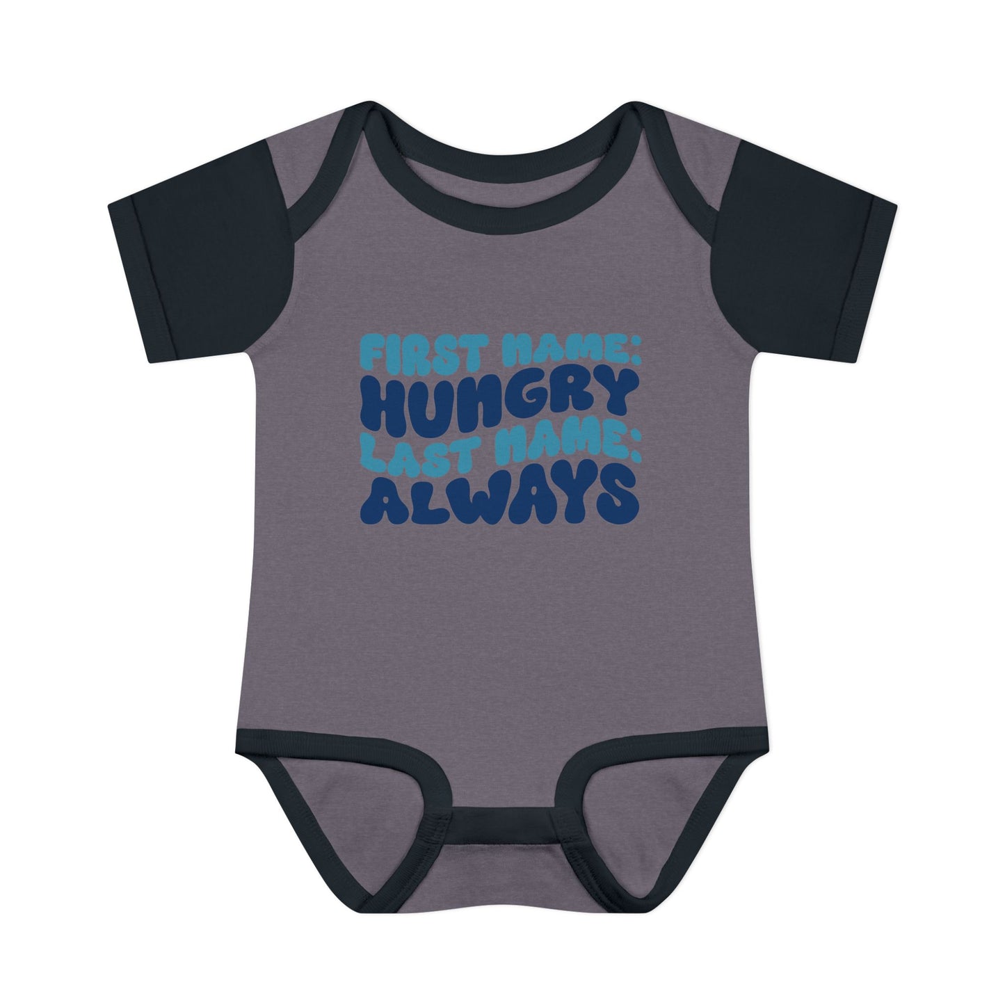 First Name: Hungry Last Name: Always Infant Baby Rib Bodysuit