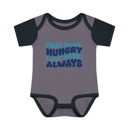 First Name: Hungry Last Name: Always Infant Baby Rib Bodysuit