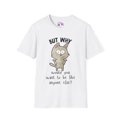 But Why Would You Want To Be Like Anyone Else? (Cat) Adult T-shirt