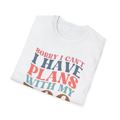 Sorry I Can't I Have Plans With My Dog T-shirt