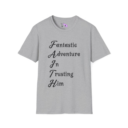 FAITH Fantastic Adventure In Trusting Him Adult T-shirt