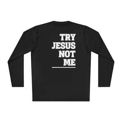 ""Try Jesus Not Me 1 Corinthians 15:10 Adult Long Sleeve Tee
