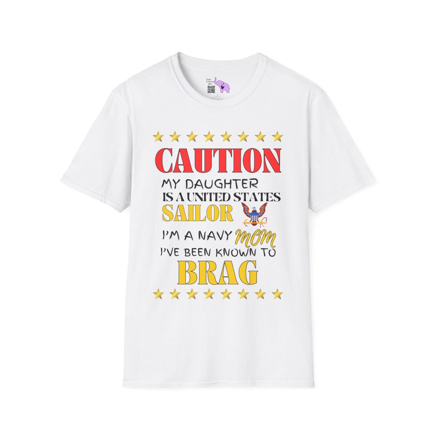 Caution My Daughter is a US Sailor I've Been Known to Brag (Mom) Unisex Softstyle T-Shirt