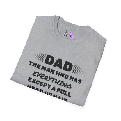 Dad-The Man Who Has Everything Except A Full Head Of Hair Adult T-shirt