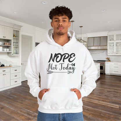 Nope Not Today Heavy Blend™ Hooded Sweatshirt