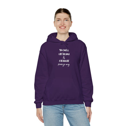 You Smell Like Drama & A Headache Heavy Blend™ Hooded Sweatshirt