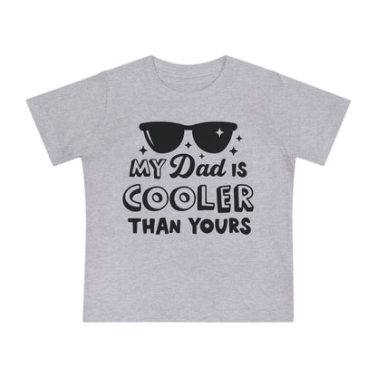 My Dad is Cooler Than Yours Infant T-Shirt