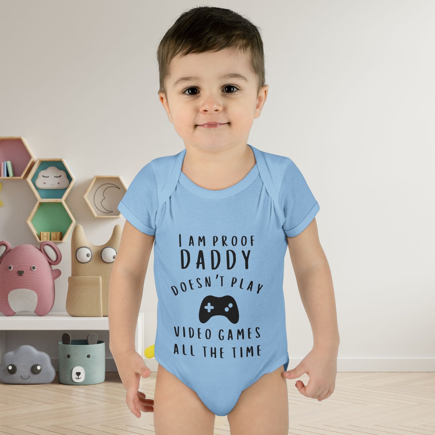 I Am Proof Daddy Doesn't Play Video Games All The Time Infant Baby Rib Bodysuit