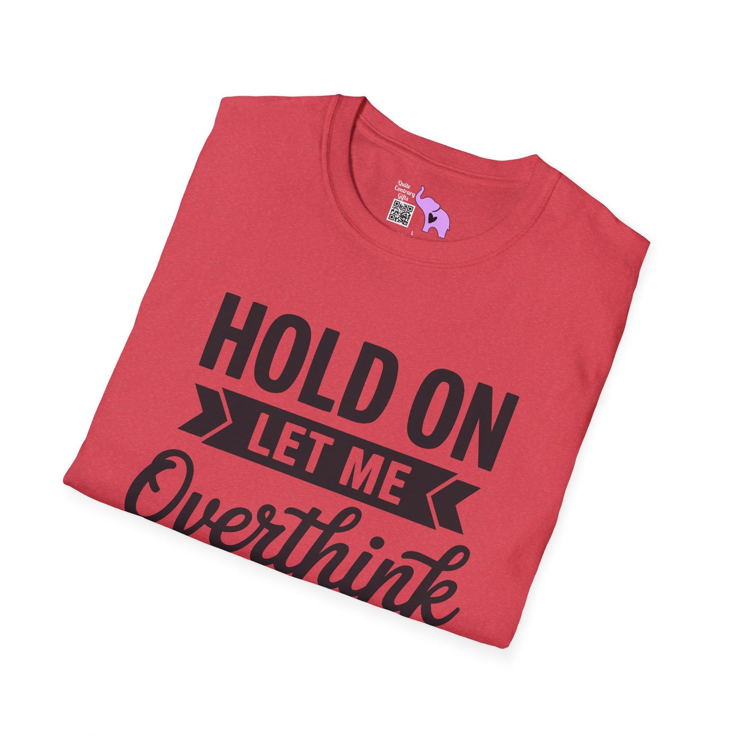 Hold On Let Me Overthink This Adult T-shirt