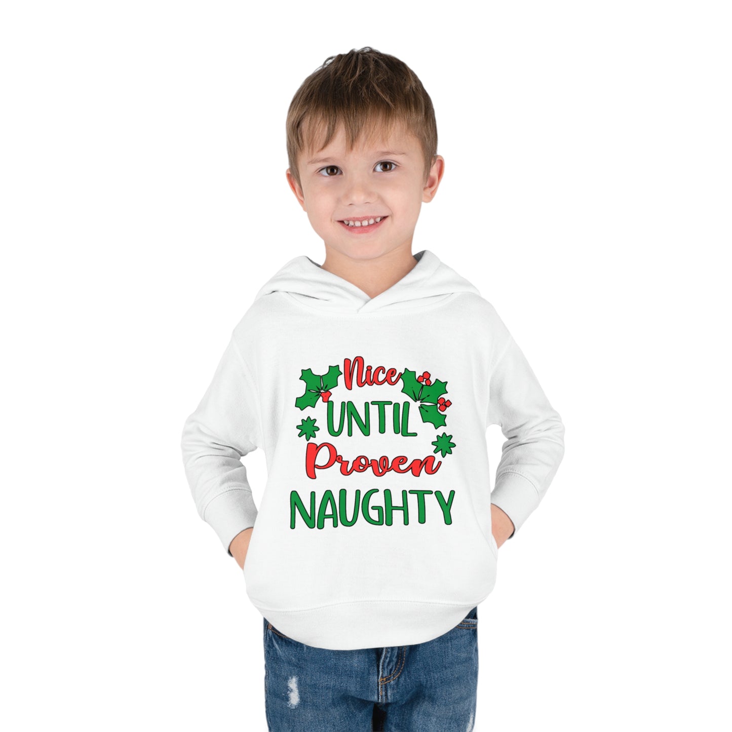 Nice Until Proven Naughty Toddler Pullover Fleece Hoodie