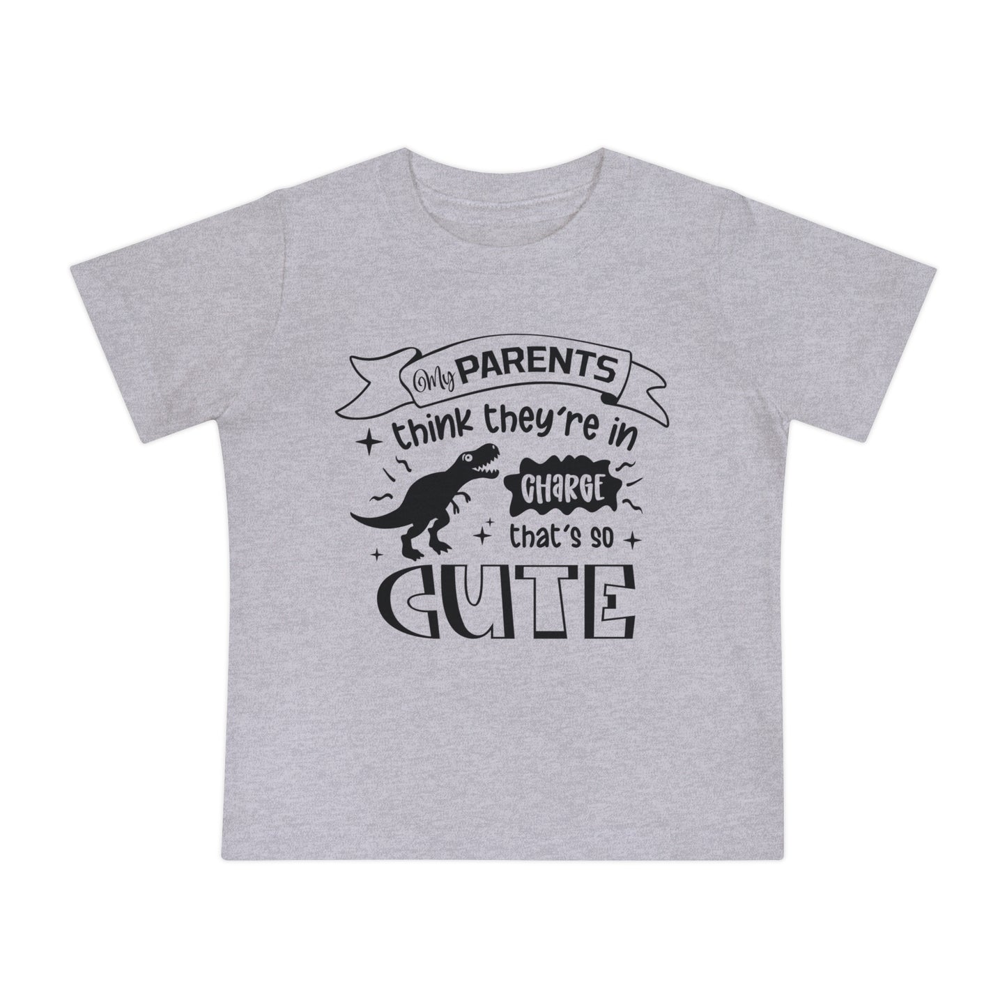My Parents Think They're In Charge That's So Cute Infant T-Shirt