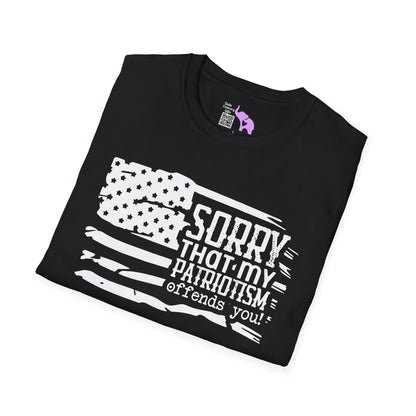 Sorry That My Patriotism Offends You Adult T-Shirt