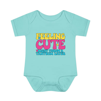 Feeling Cute Might Throw A Tantrum Later Baby Rib Bodysuit
