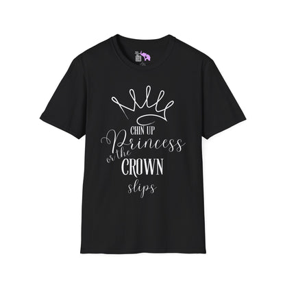 Chin Up Princess or the Crown Slips Adult T-shirt