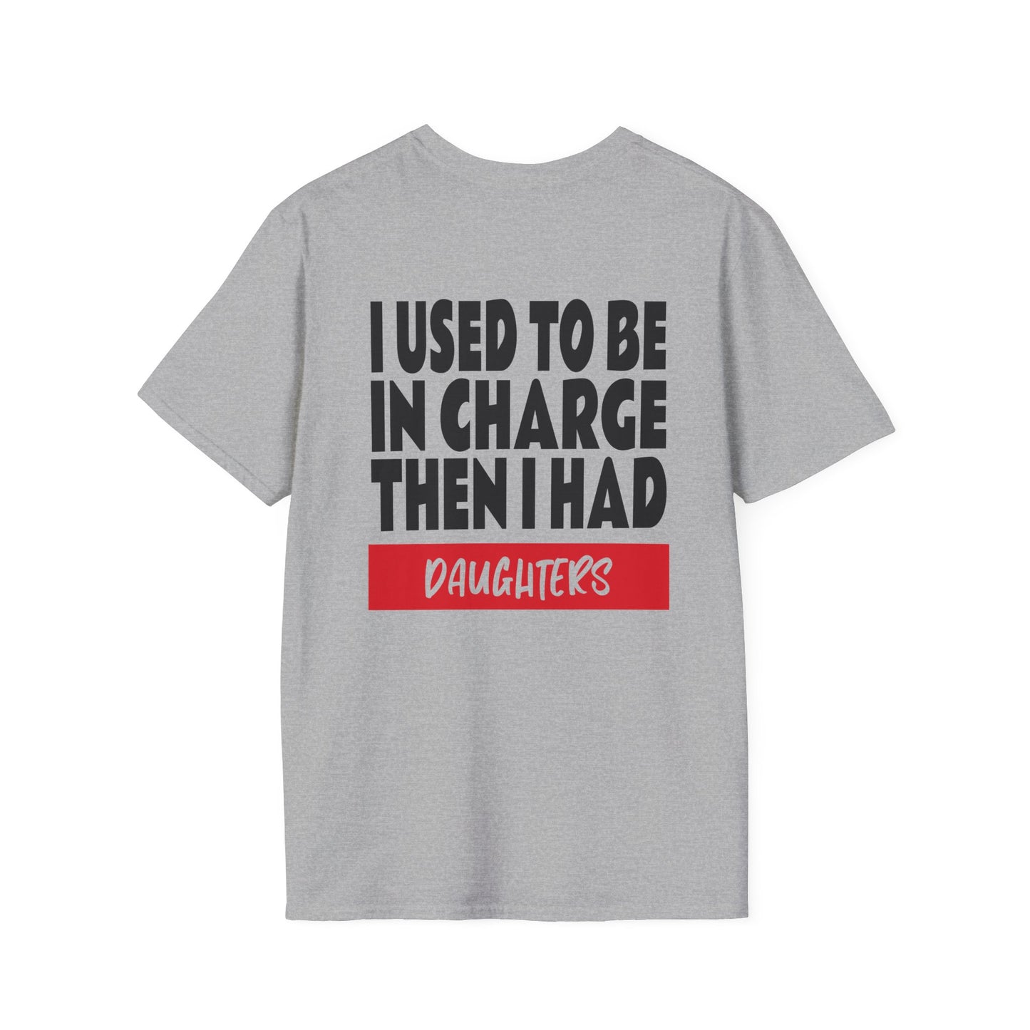 I Used To Be In Charge Then I Had Daughters Adult T-shirt