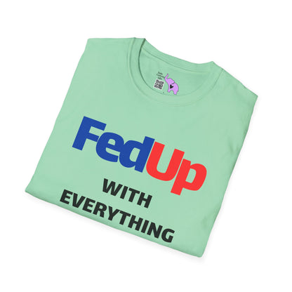 Fed Up With Everything and Everyone Adult T-shirt