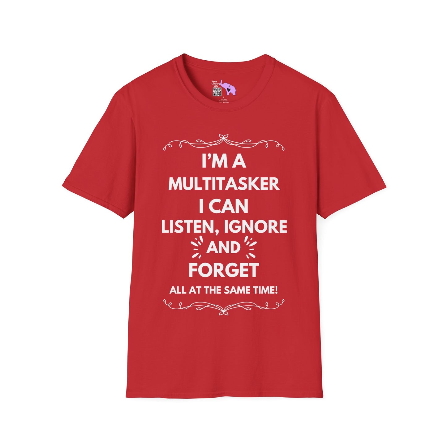 I'm A Multitasker I Can Listen, Ignore, and Forget All At The Same Time! Adult T-shirt
