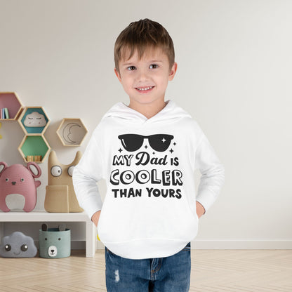My Dad is Cooler Than Yours Toddler Hoodie