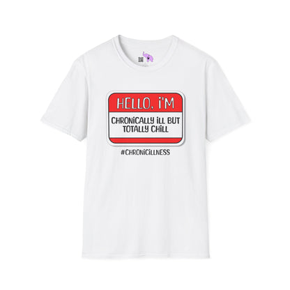 Hello, I'm Chronically Ill But Totally Chill Adult T-shirt