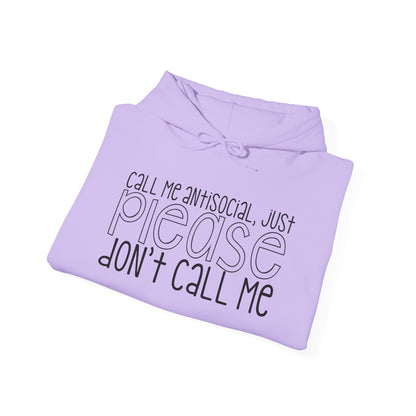 Call Me Antisocial Just Please Don't Call Me Heavy Blend™ Hooded Sweatshirt