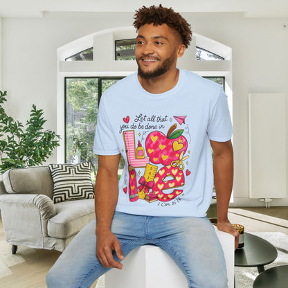 ""Let All That You Do Be Done In Love Adult T-shirt
