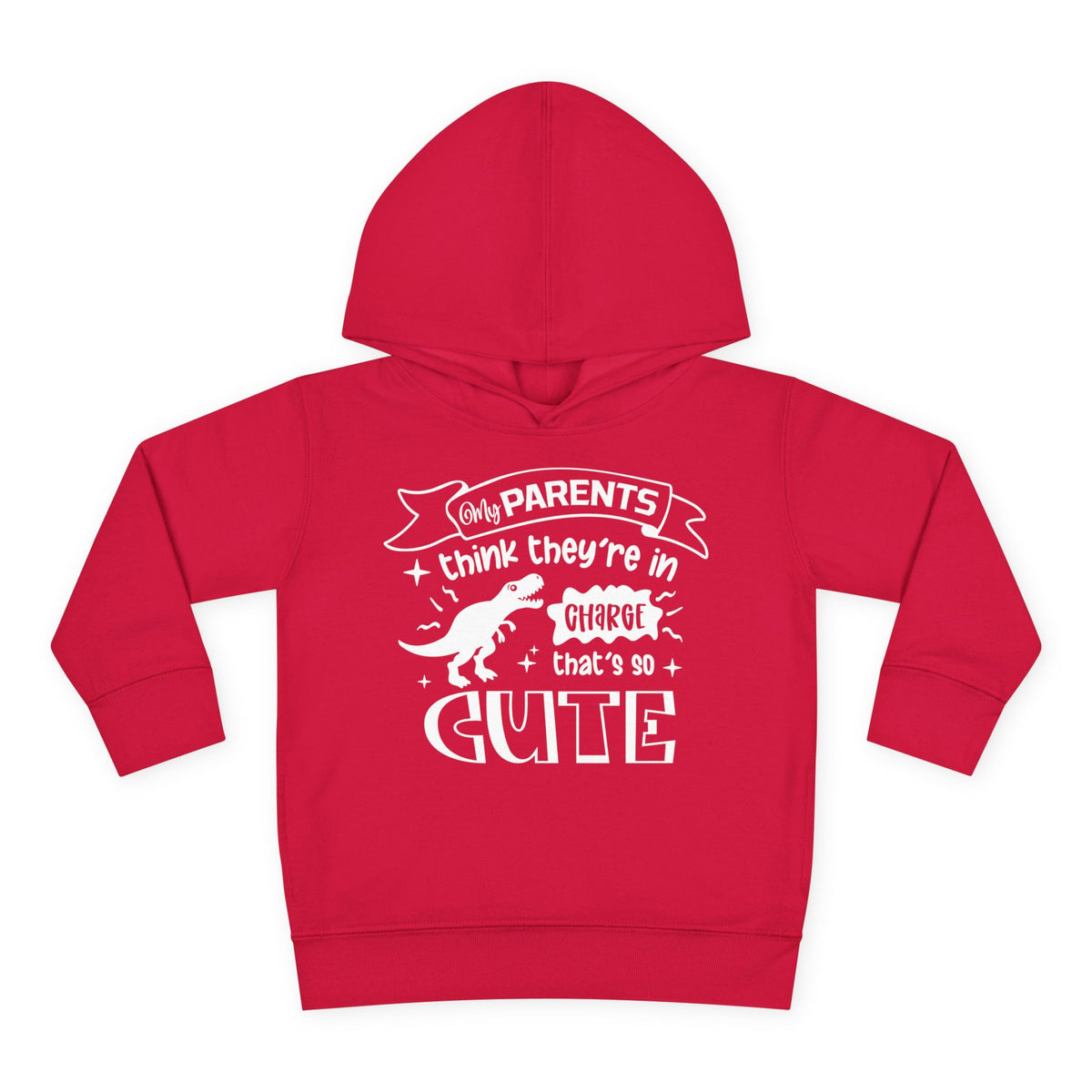 My Parents Think They're in Charge That's So Cute Toddler Hoodie