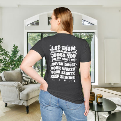 Let Them Misunderstand You Judge You Gossip About You... Adult T-shirt