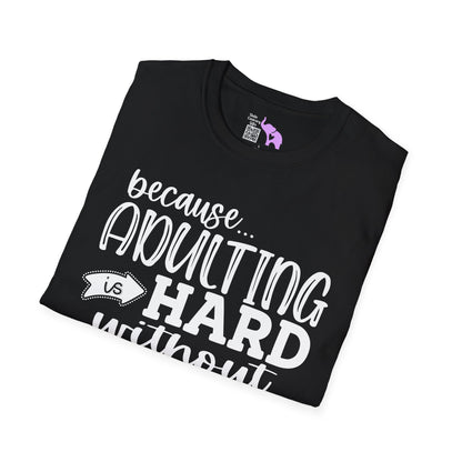 Because Adulting Is Hard Without Jesus Adult T-shirt