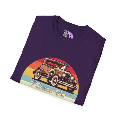 Please Be Patient With Me I'm From The 1900's (Classic Car) T-shirt