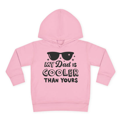 My Dad is Cooler Than Yours Toddler Hoodie