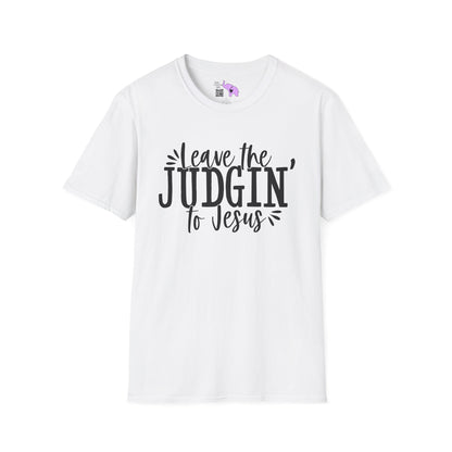 Leave The Judgin' To Jesus Adult T-shirt