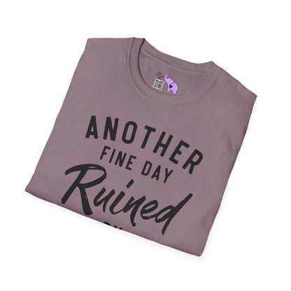 Another Fine Day Ruined By Adulthood Adult T-shirt