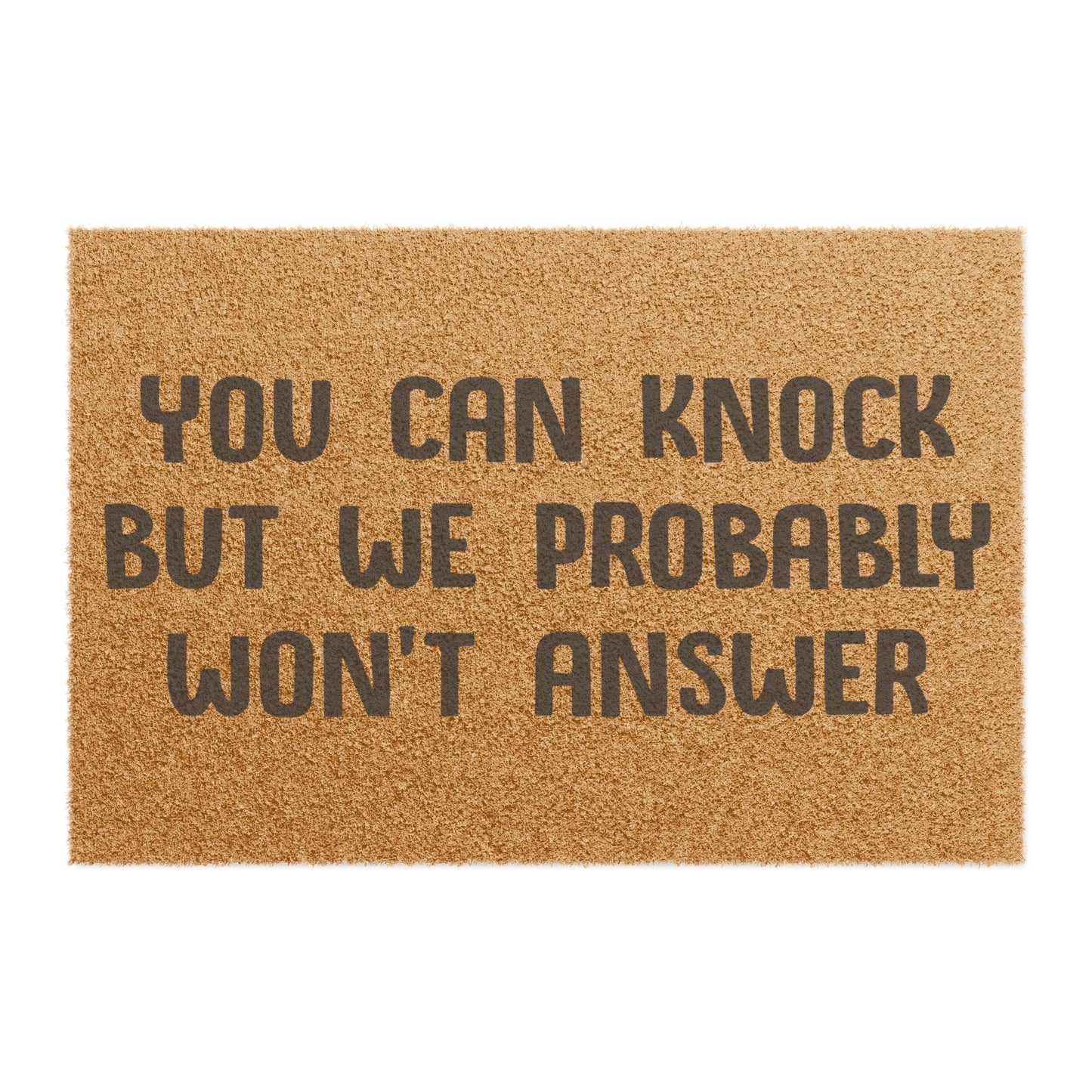 You Can Knock But We Probably Won't Answer Coconut Fiber Doormat