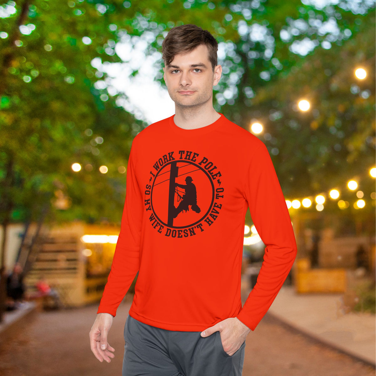 I Work The Pole So My Wife Doesn't Have To Adult Long Sleeve Tee