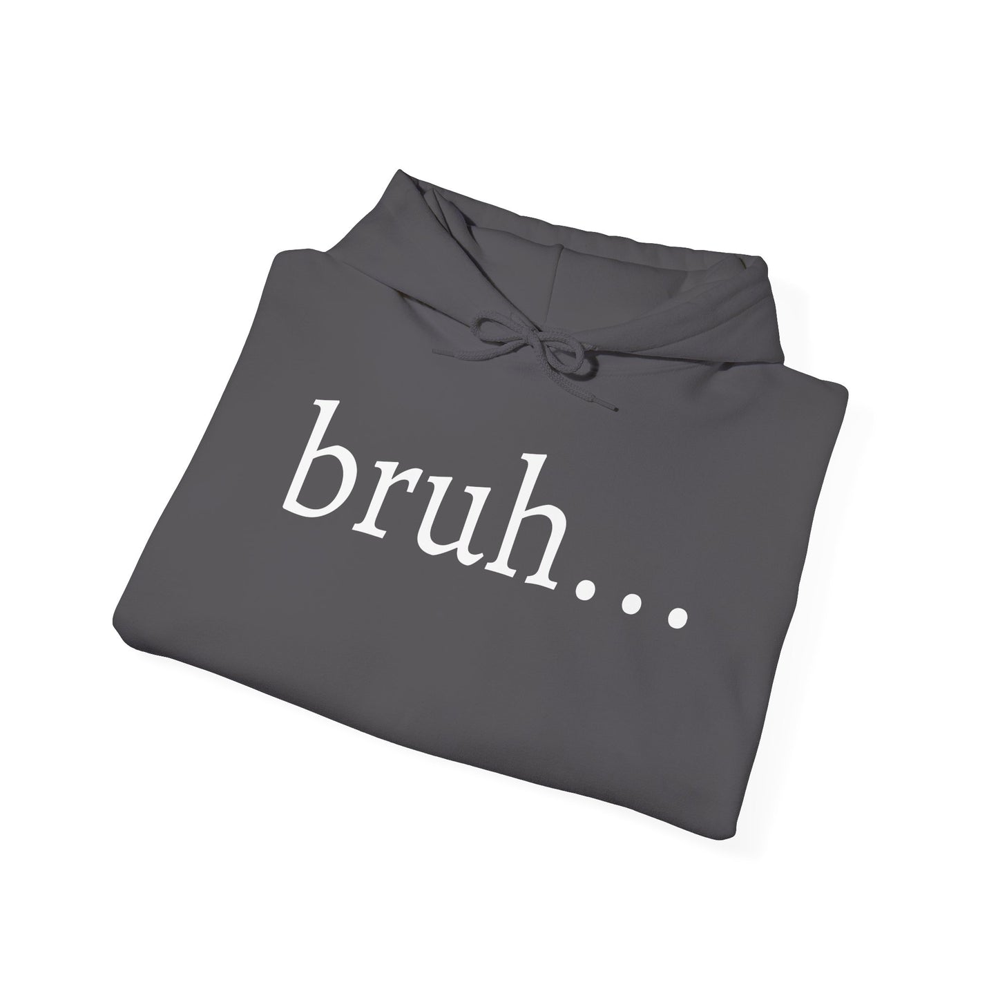 bruh... Heavy Blend™ Hooded Sweatshirt