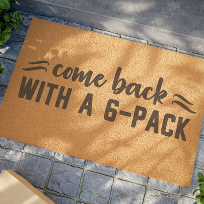 Come Back With A 6-Pack Coconut Fiber Doormat