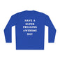 Have A Super Freaking Awesome Day Lightweight Long Sleeve Tee